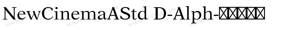 NewCinemaAStd D-Alph字体转换